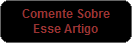 Comente Sobre
Esse Artigo