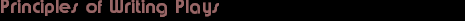 Principles of Writing Plays